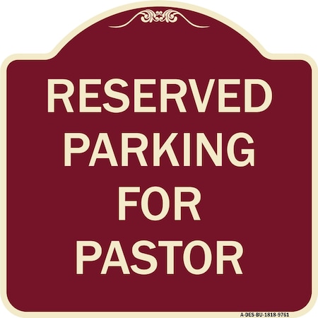Signmission Designer Series-Reserved Parking For Pastor Burgungy, 18" x 18", BU-1818-9761 A-DES-BU-1818-9761